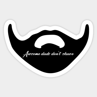 Awesome dads don't shave Sticker